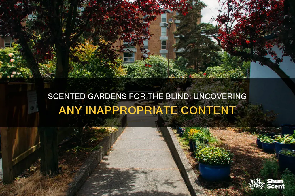 does scented gardens for the blind have anything inappropriate