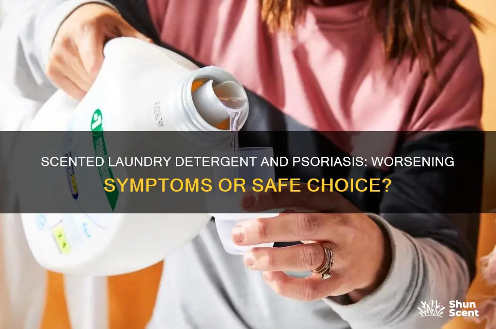 does scented laundry detergent make psoriasis worse