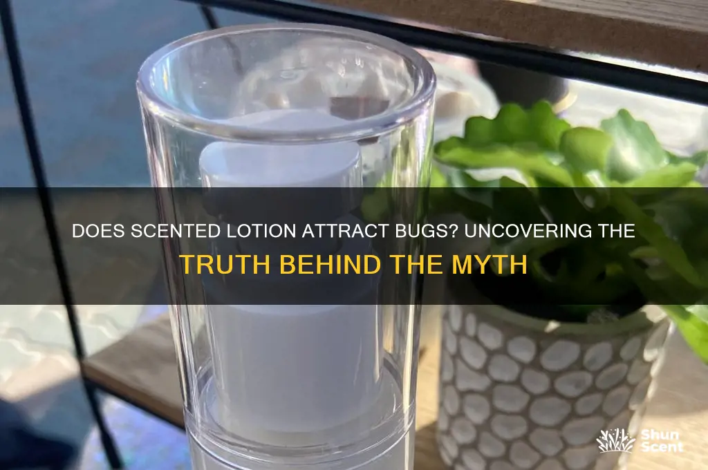does scented lotion attract bugs