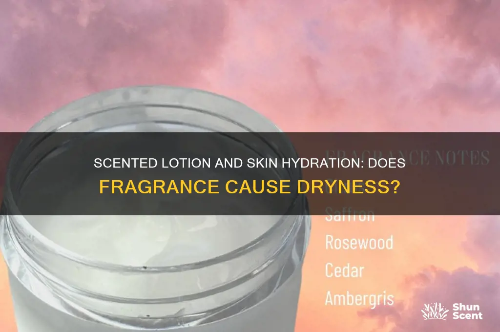 does scented lotion dry out skin