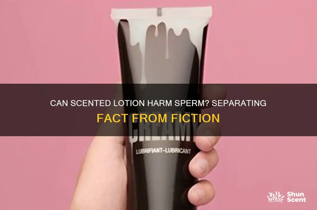 does scented lotion kill sperm