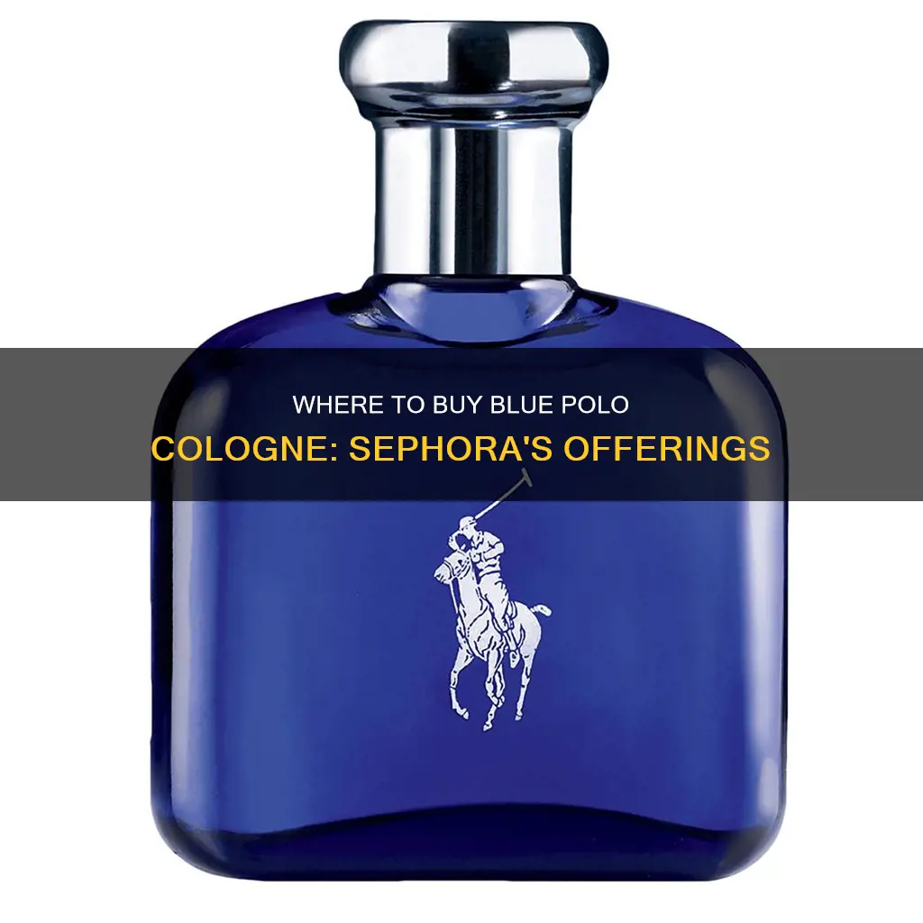 does sephora sell blue polo cologne