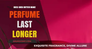 How Shea Butter Extends Your Perfume's Longevity