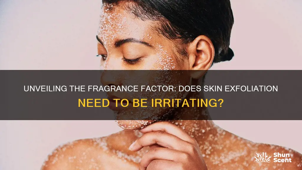 does skin exfoliators with fragrance irritate