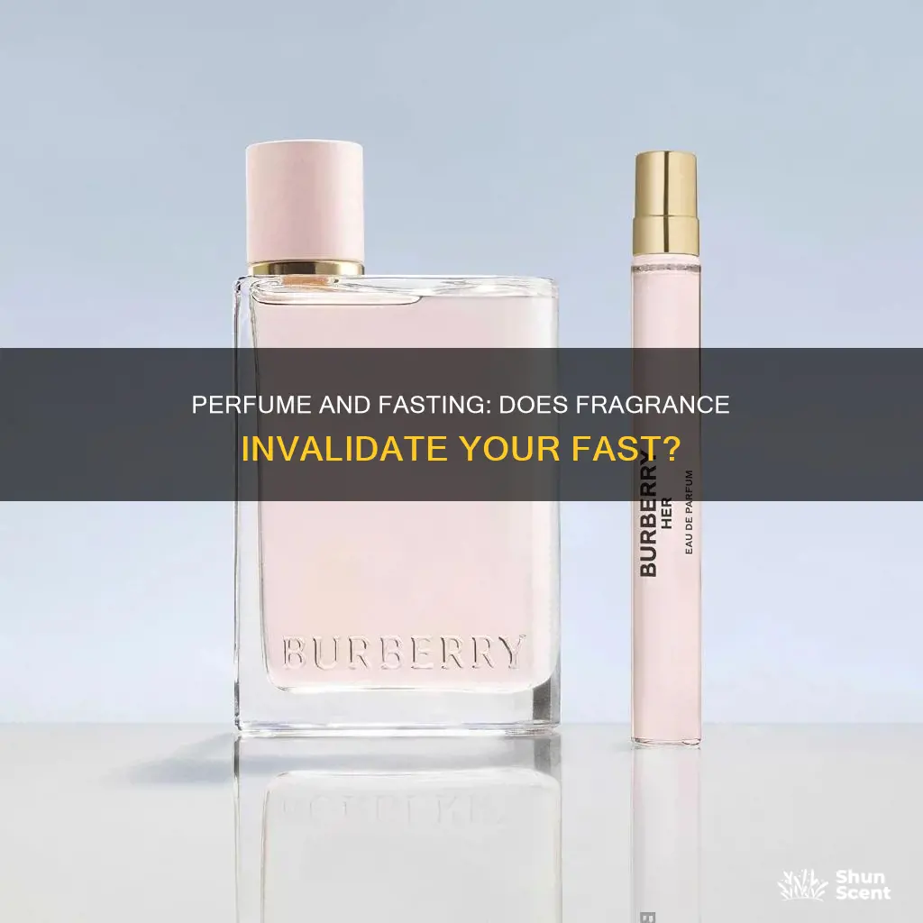 does smelling perfume break your fast