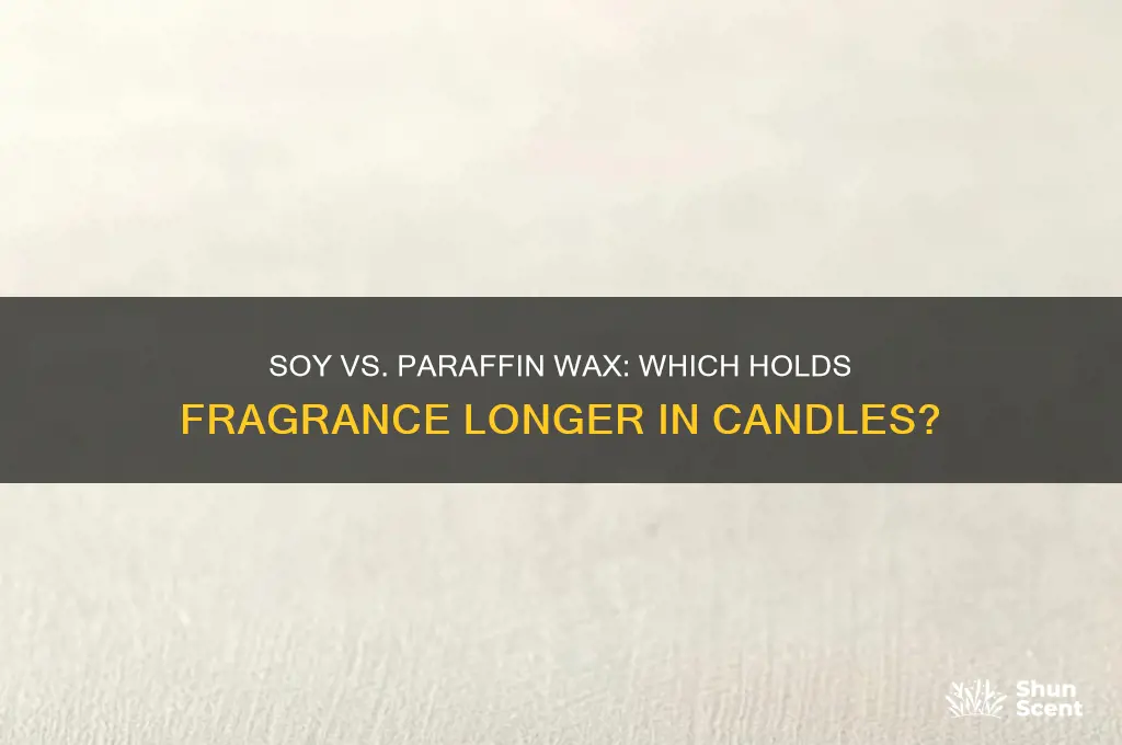 does soy or parafin wax hold scent better