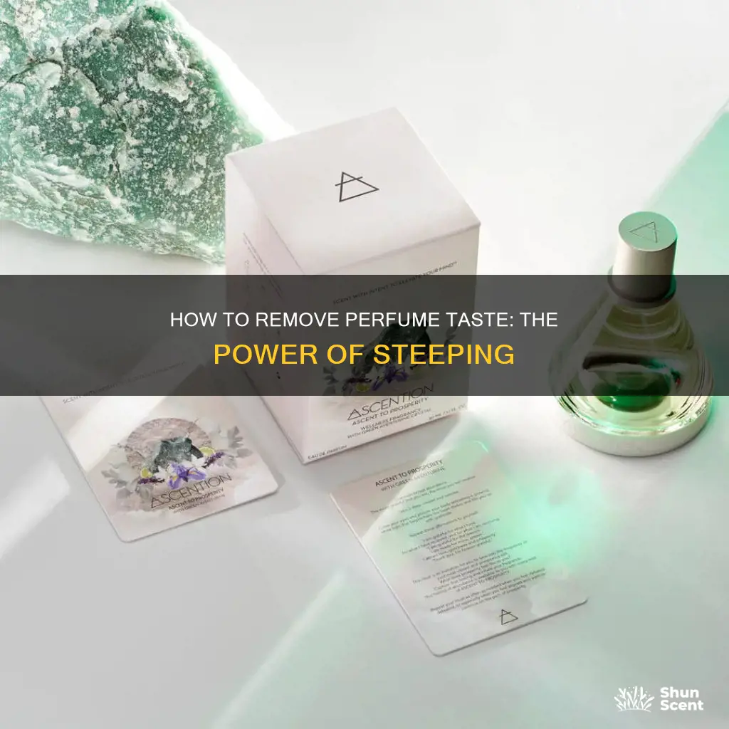 does steeping get rid of perfume taste