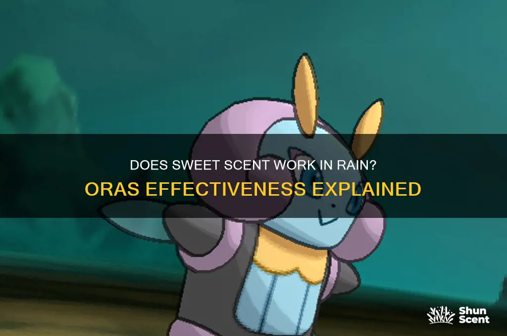 does sweet scent work in rain oras