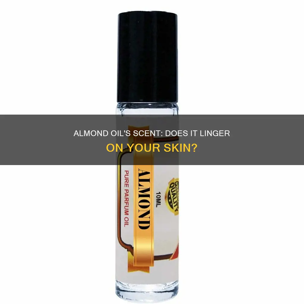 does the fragrance of almond oil last on skin