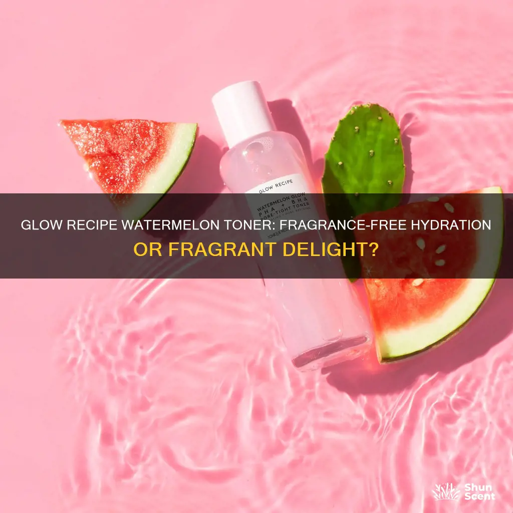 does the glow recipe watermelon toner have fragrance