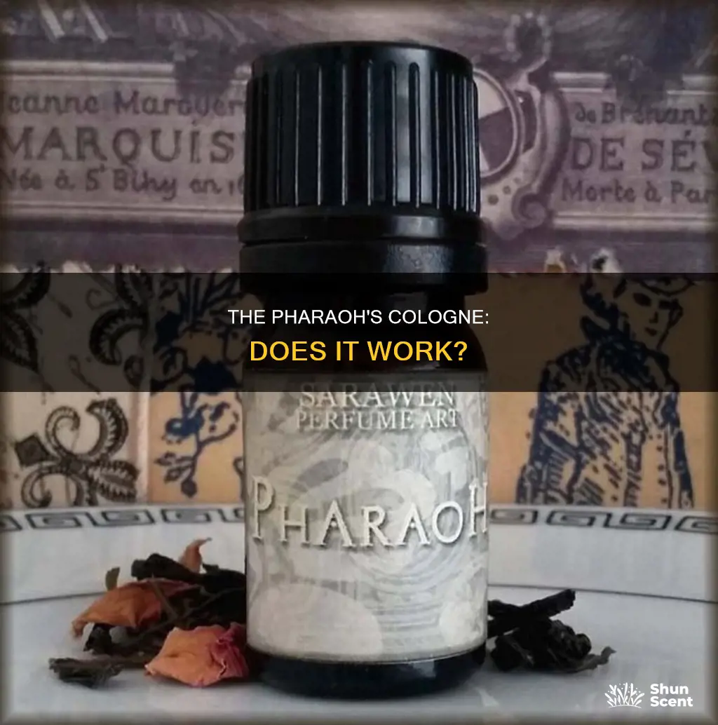 does the pharaoh cologne actually work