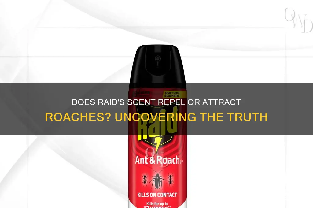 does the scent of raid affect roaches