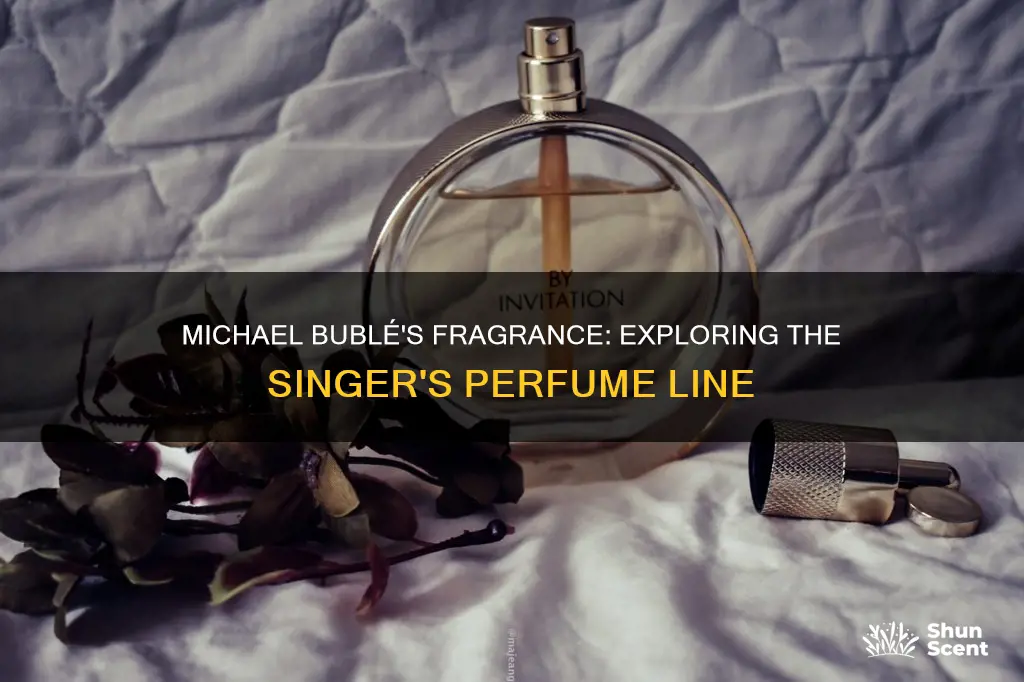 does the singer michael buble have perfume