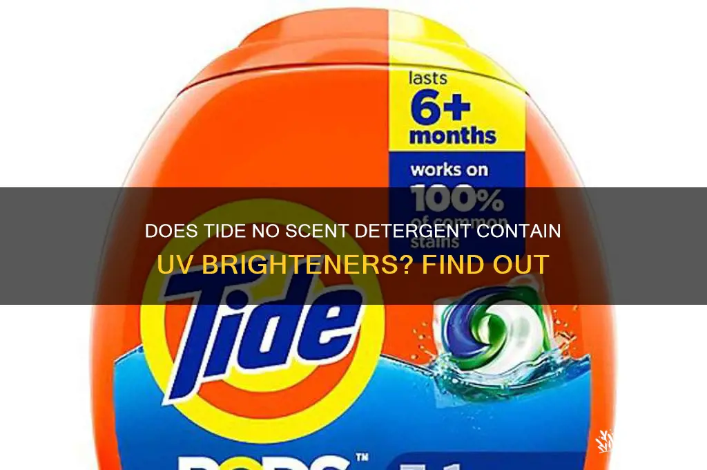does tide no scent detergent have uv brighteners
