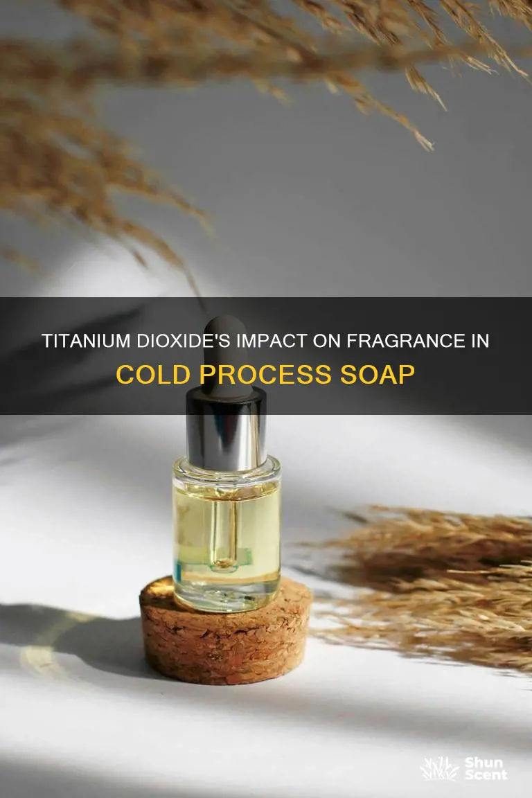 does titanium dioxide afferct fragrance in cold process soap