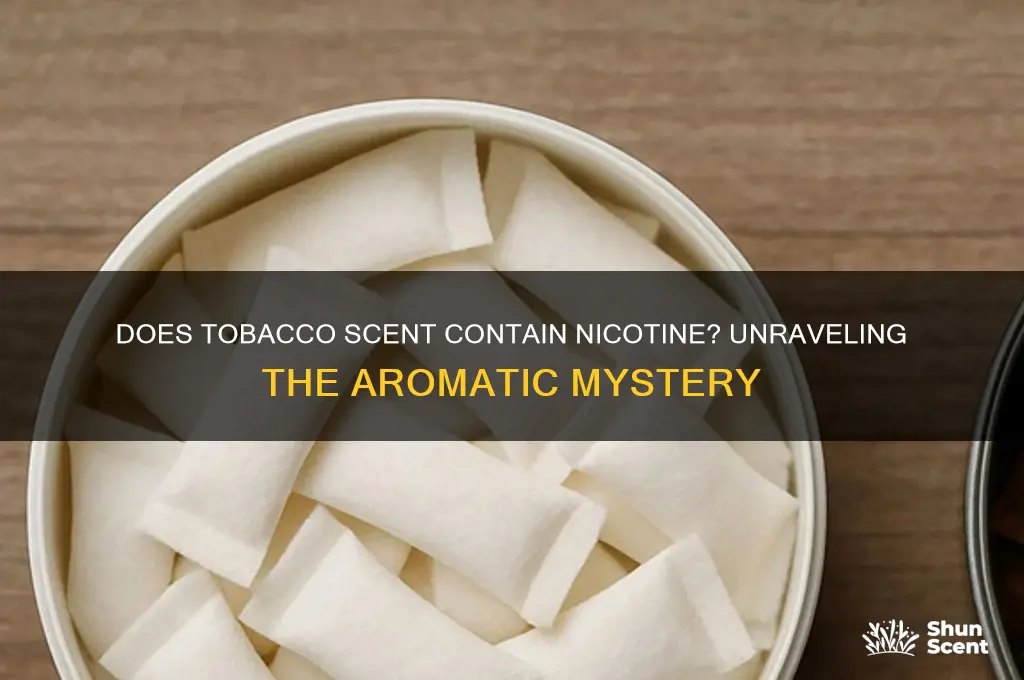 does tobacco scent have nicotine