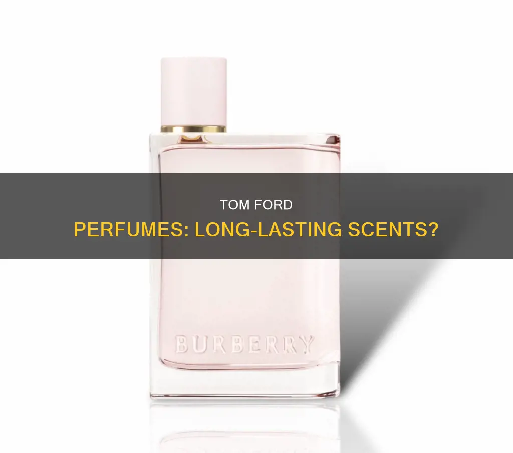 does tom ford perfume last long