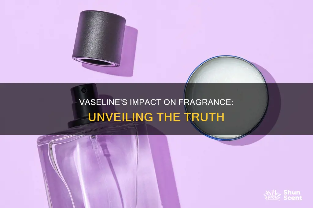 does vaseline extend fragrance