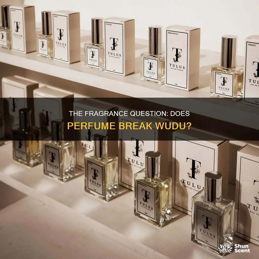 does wearing perfume break wudu