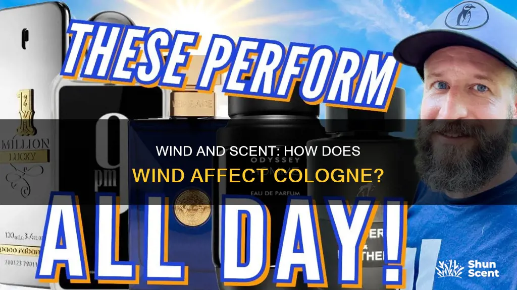 does wind affect cologne