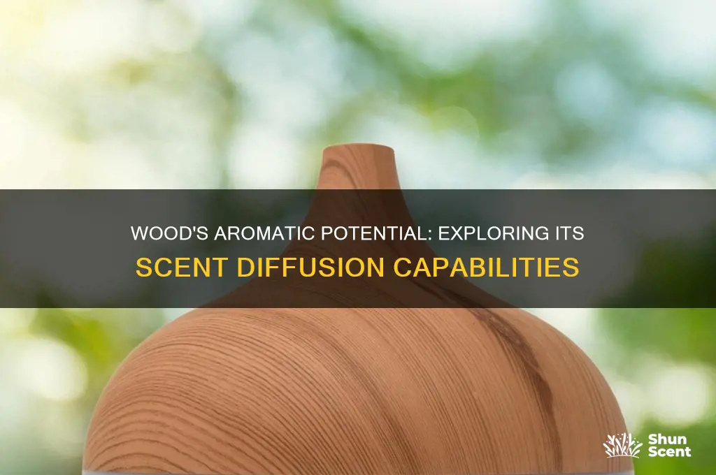 does wood diffuse scents