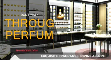Perfume Etiquette: Don't Walk Through It