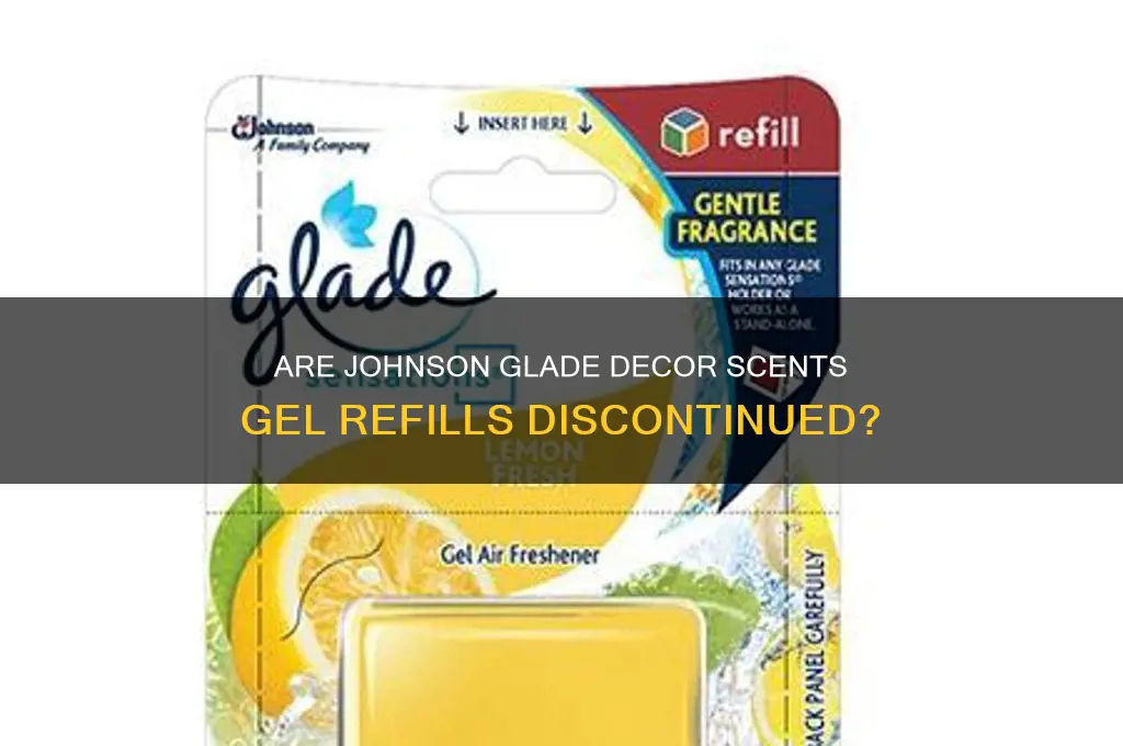 has johnson glade discontinued decor scents gel refills