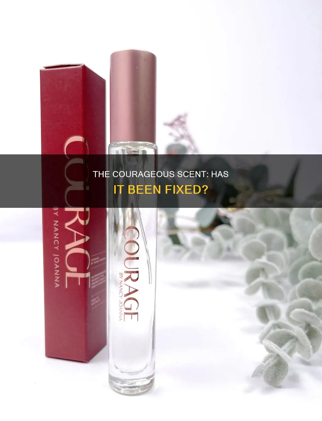 has perfume of courage been fixed