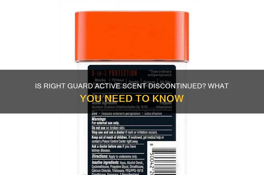 has right guard active scent been discontinured