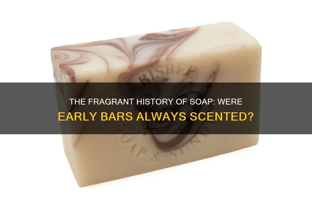 has soap aleays been scented