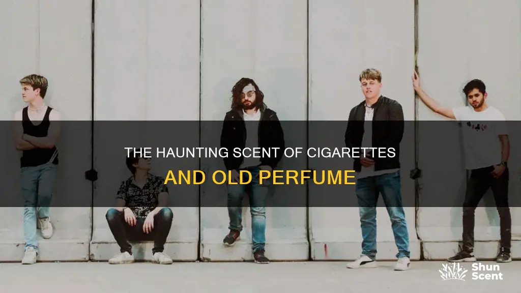 have mercy cigarettes and old perfume
