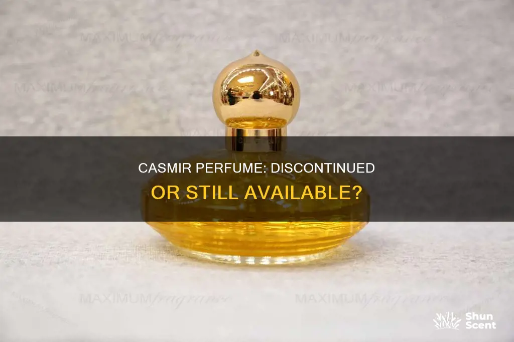 have they stopped making casmir perfume