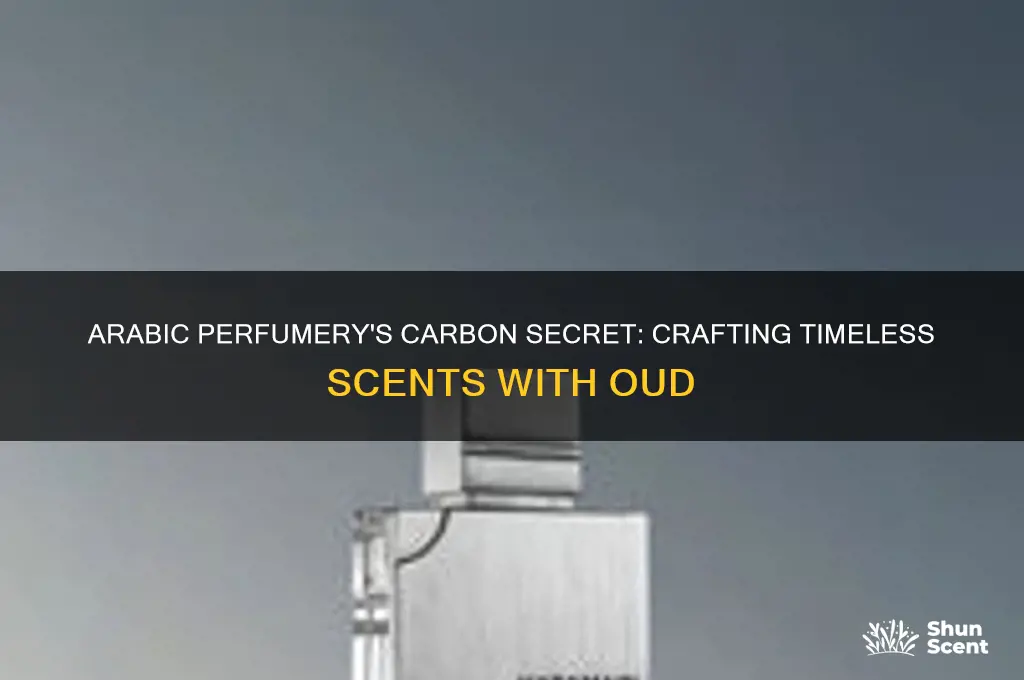 how arabic uses carbon for scents