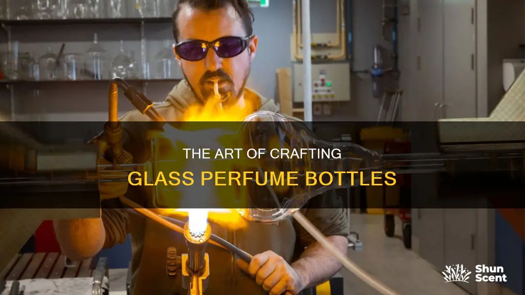 how are glass perfume bottles made