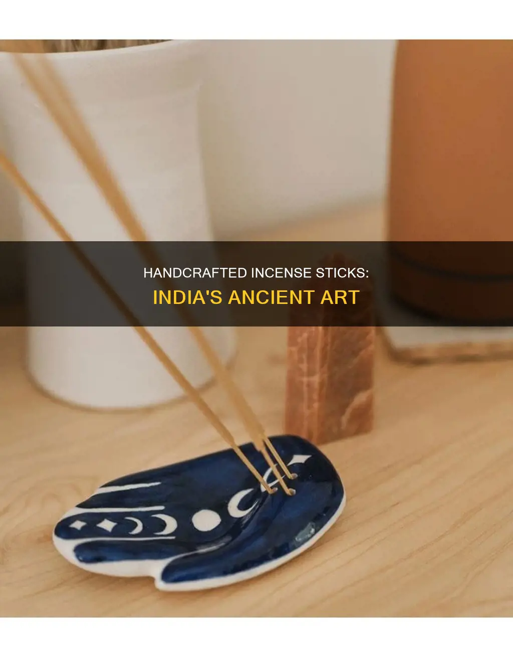 how are incense sticks made in india