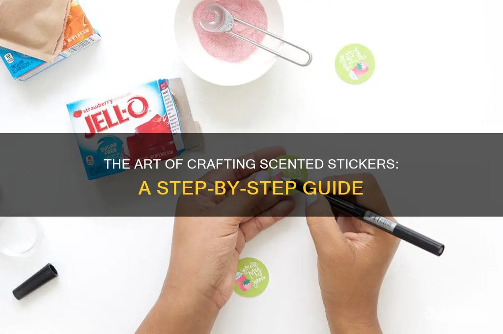 how are scented stickers made