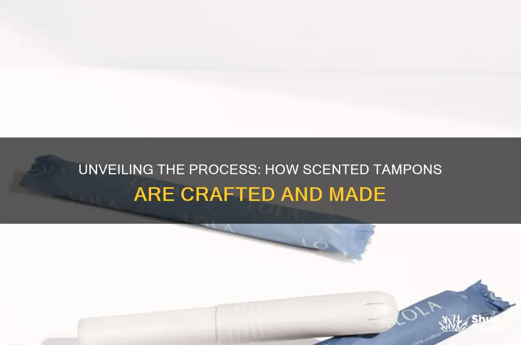 how are scented tampons made