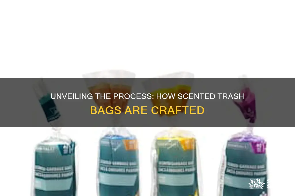 how are scented trash bags made