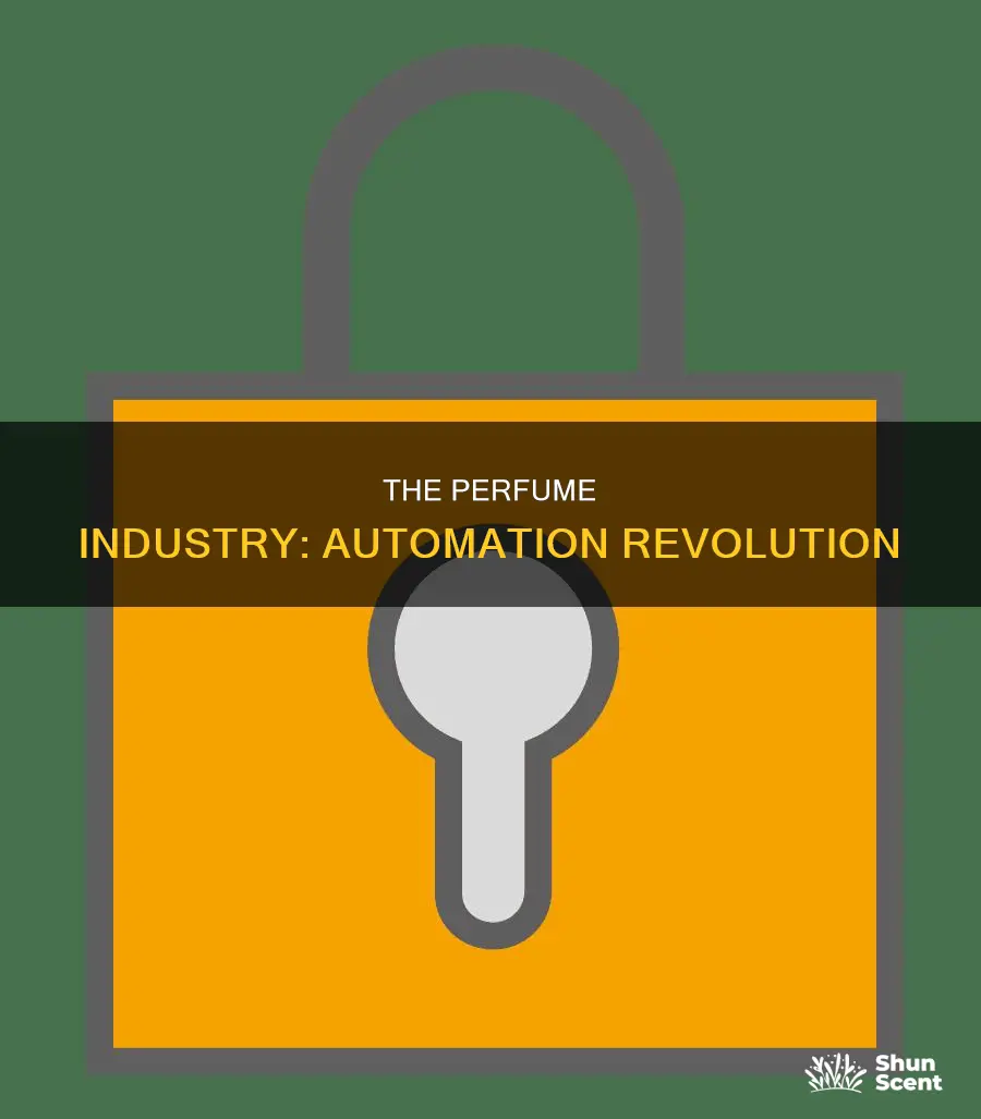 how automated is the perfume industry
