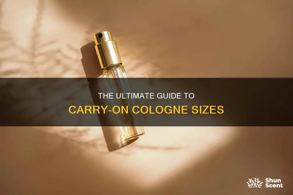 how big can carry on cologne