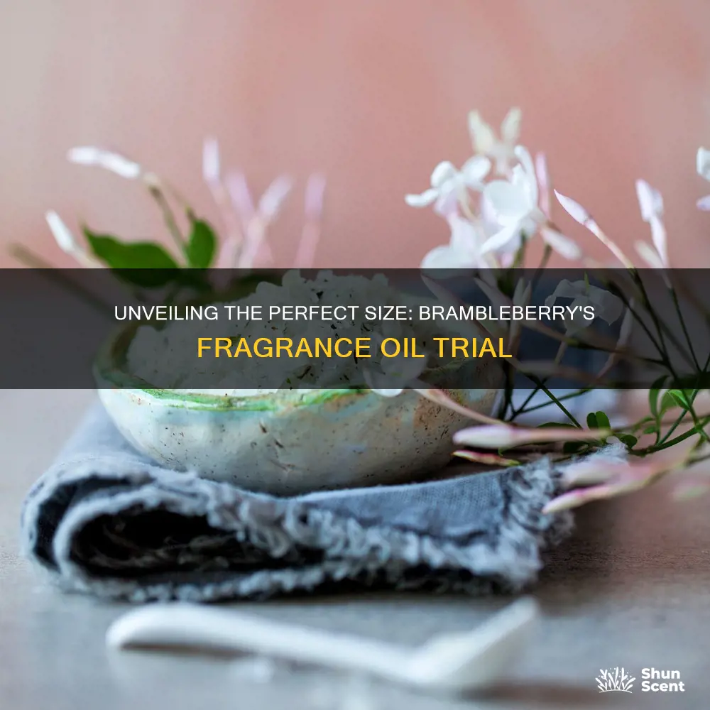 how big is brambleberry trial size fragrance oil