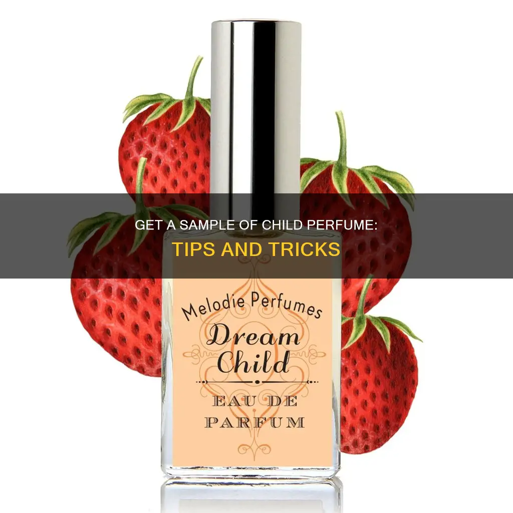 how can i get a sample of child perfume