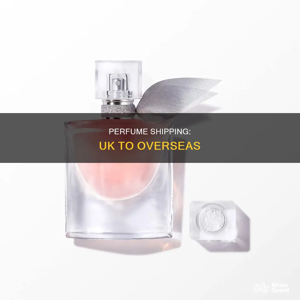 how can i send perfume overseas from uk