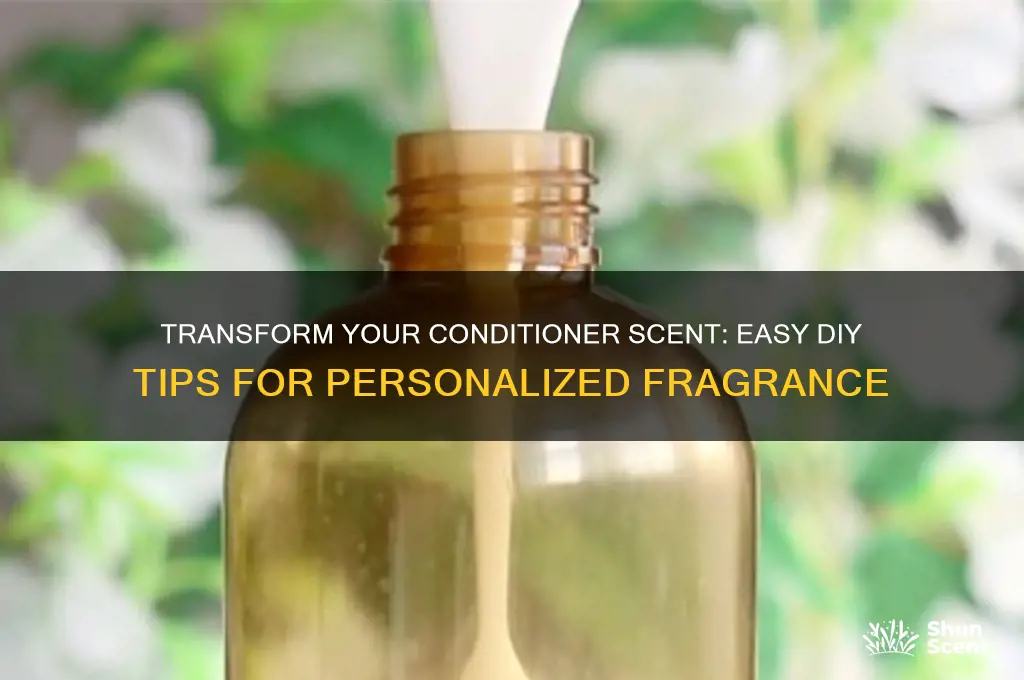 how can you change the scent of conditioner
