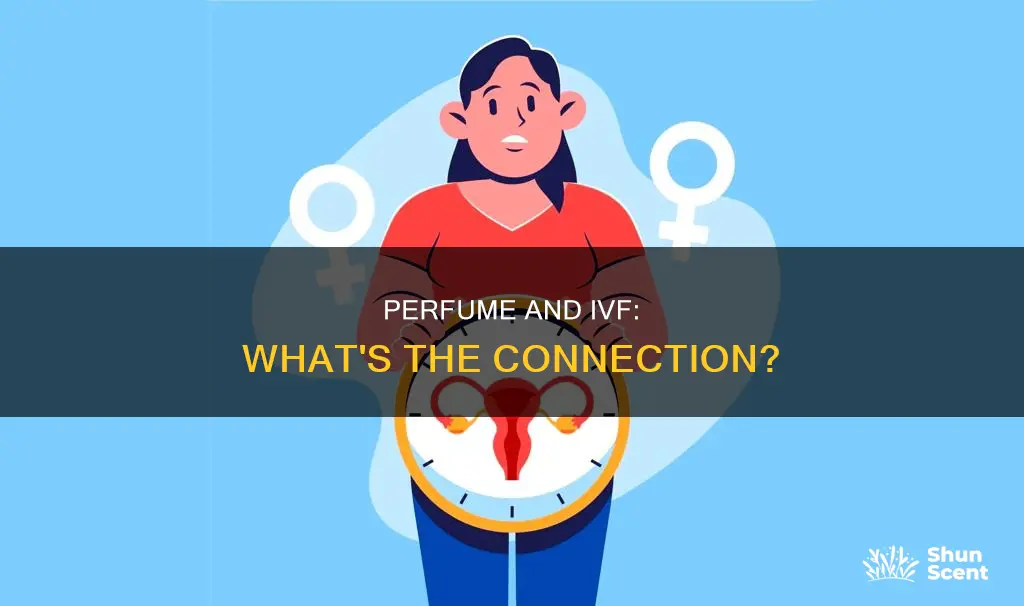how come no perfume during egg retrieval ivf