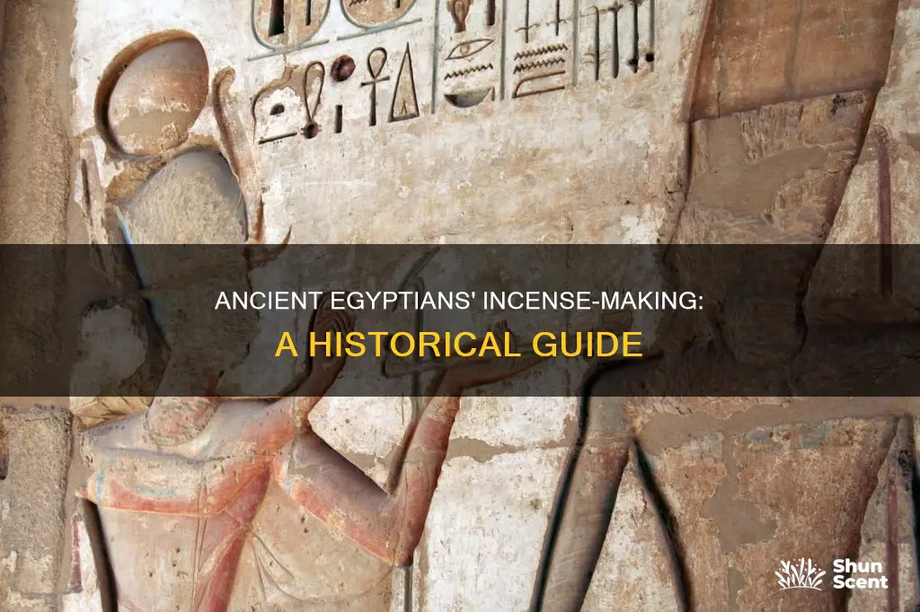 how did ancient egyptians make incense