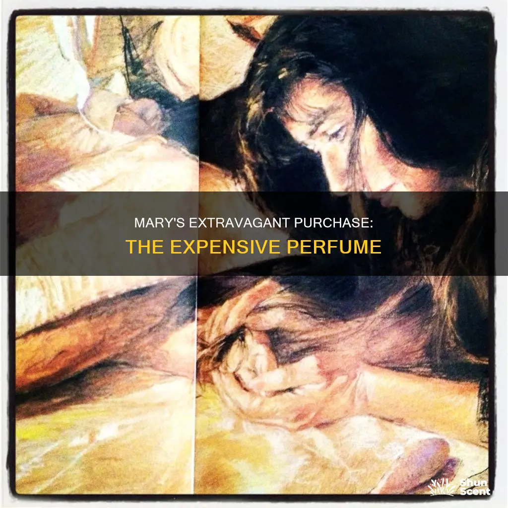 how did mary buy the expensive perfume