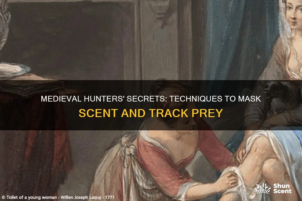 how did medevil hunters mask their scent