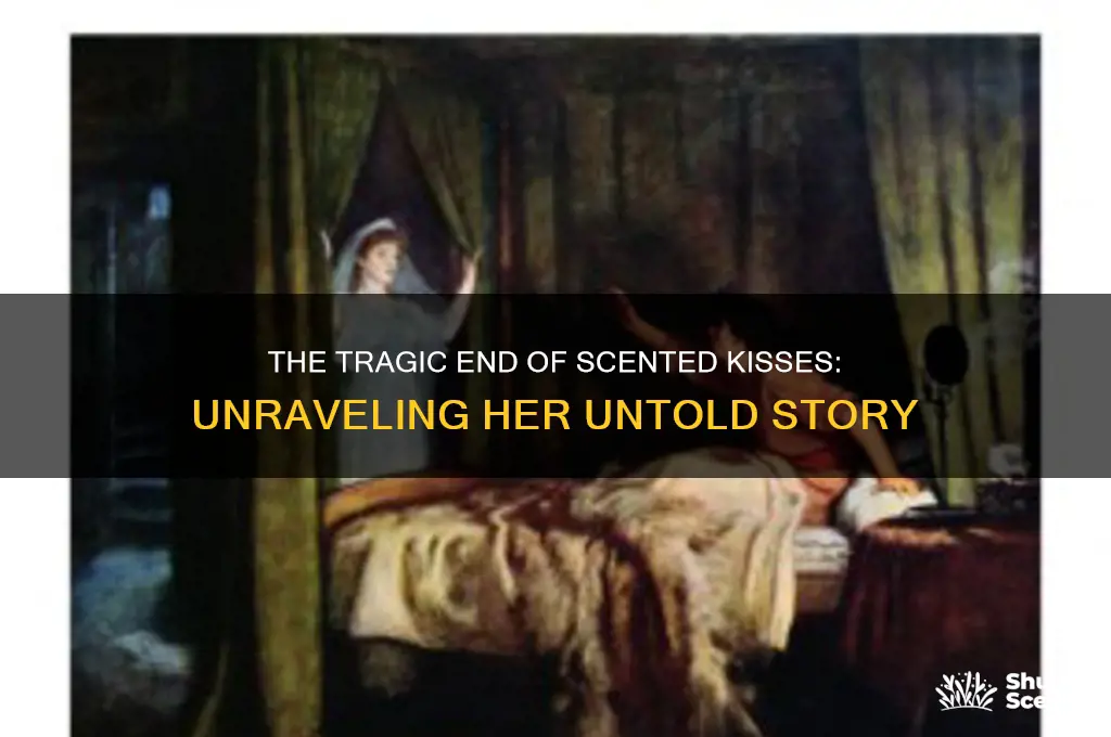 how did scented kisses die
