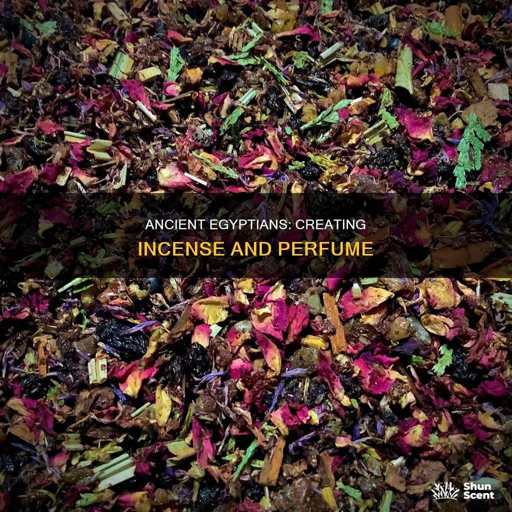 how did the ancient egyptians make incense and perfume